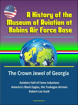 cover image of A History of the Museum of Aviation at Robins Air Force Base
